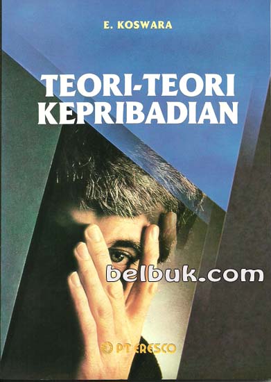 Teori-Teori Kepribadian: Psikoanalisis, Behaviorisme, Humanistik: E ...